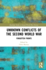 Unknown Conflicts of the Second World War : Forgotten Fronts - eBook