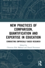 New Practices of Comparison, Quantification and Expertise in Education : Conducting Empirically Based Research - eBook
