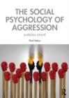 The Social Psychology of Aggression : 3rd Edition - eBook