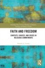 Faith and Freedom : Contexts, Choices, and Crises in Religious Commitments - eBook