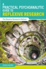 A Practical Psychoanalytic Guide to Reflexive Research : The Reverie Research Method - eBook