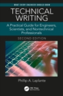 Technical Writing : A Practical Guide for Engineers, Scientists, and Nontechnical Professionals, Second Edition - eBook
