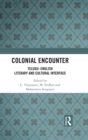 Colonial Encounter : Telugu–English Literary and Cultural Interface - eBook