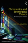 Christianity and Sociological Theory : Reclaiming the Promise - eBook