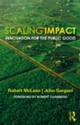 Scaling Impact : Innovation for the Public Good - eBook