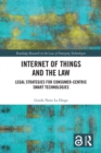 Internet of Things and the Law : Legal Strategies for Consumer-Centric Smart Technologies - eBook