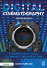 Digital Cinematography : Fundamentals, Tools, Techniques, and Workflows - eBook