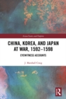 China, Korea & Japan at War, 1592-1598 : Eyewitness Accounts - eBook
