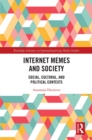 Internet Memes and Society : Social, Cultural, and Political Contexts - eBook