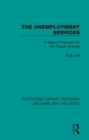 The Unemployment Services : A Report Prepared for the Fabian Society - eBook
