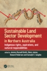 Sustainable Land Sector Development in Northern Australia : Indigenous rights, aspirations, and cultural responsibilities - eBook