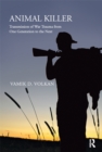 Animal Killer : Transmission of War Trauma From One Generation to the Next - eBook