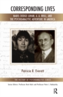Corresponding Lives : Mabel Dodge Luhan, A. A. Brill, and the Psychoanalytic Adventure in America - eBook