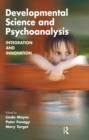 Developmental Science and Psychoanalysis : Integration and Innovation - eBook