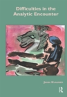 Difficulties in the Analytic Encounter - eBook