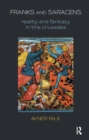 Franks and Saracens : Reality and Fantasy in the Crusades - eBook