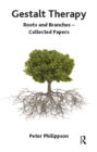 Gestalt Therapy : Roots and Branches - Collected Papers - eBook