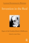 Invention in the Real : Papers of the Freudian School of Melbourne, Volume 24 - eBook