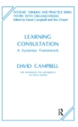 Learning Consultation : A Systemic Framework - David Campbell