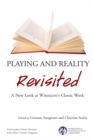 Playing and Reality Revisited : A New Look at Winnicott's Classic Work - eBook