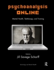 Psychoanalysis Online : Mental Health, Teletherapy, and Training - eBook