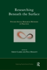 Researching Beneath the Surface : Psycho-Social Research Methods in Practice - eBook