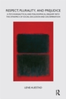 Respect, Plurality, and Prejudice : A Psychoanalytical and Philosophical Enquiry into the Dynamics of Social Exclusion and Discrimination - eBook