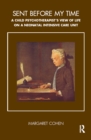 Sent Before My Time : A Child Psychotherapist's View of Life on a Neonatal Intensive Care Unit - eBook