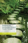 Stepping into Emotionally Focused Couple Therapy : Key Ingredients of Change - eBook