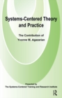 Systems-Centred Theory and Practice : The Contribution of Yvonne Agazarian - eBook
