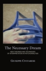 The Necessary Dream : New Theories and Techniques of Interpretation in Psychoanalysis - eBook