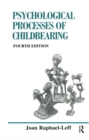 The Psychological Processes of Childbearing : Fourth Edition - eBook