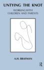 Untying the Knot : Working with Children and Parents - eBook