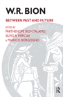 W.R. Bion : Between Past and Future - eBook