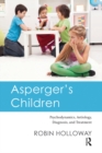 Asperger's Children : Psychodynamics, Aetiology, Diagnosis, and Treatment - eBook