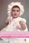 Bringing Up Baby : The Psychoanalytic Infant Comes of Age - eBook