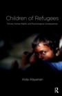 Children of Refugees : Torture, Human Rights, and Psychological Consequences - eBook