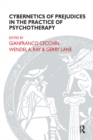 Cybernetics of Prejudices in the Practice of Psychotherapy - eBook