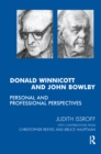 Donald Winnicott and John Bowlby : Personal and Professional Perspectives - eBook