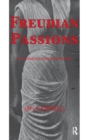 Freudian Passions : Psychoanalysis, Form and Literature - eBook