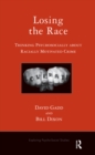 Losing the Race : Thinking Psychosocially about Racially Motivated Crime - eBook