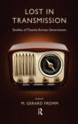 Lost in Transmission : Studies of Trauma Across Generations - eBook