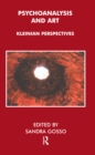 Psychoanalysis and Art : Kleinian Perspectives - eBook