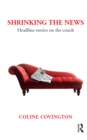 Shrinking the News : Headline Stories on the Couch - eBook