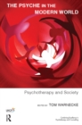 The Psyche in the Modern World : Psychotherapy and Society - eBook
