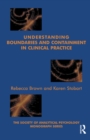 Understanding Boundaries and Containment in Clinical Practice - eBook