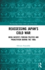 Reassessing Japan's Cold War : Ikeda Hayato's Foreign Politics and Proactivism During the 1960s - eBook