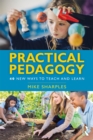 Practical Pedagogy : 40 New Ways to Teach and Learn - eBook