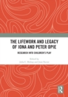 The Lifework and Legacy of Iona and Peter Opie : Research into Children's Play - eBook
