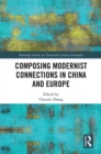 Composing Modernist Connections in China and Europe - eBook